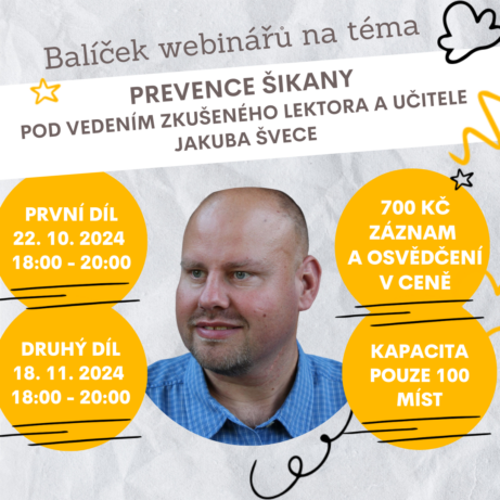 Balíček webinářů na téma prevence šikany, vedený zkušeným lektorem Jakubem Švecem, s termíny 22. října a 18. listopadu 2024. Cena 700 Kč včetně záznamu a certifikátu, omezená kapacita 100 míst.